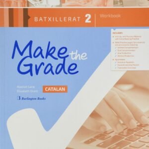 MAKE THE GRADE 2ºBACHILLERATO. WORKBOOK CATALUÑA 2019