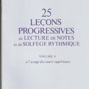 25 LEÇONS PROGRESSIVES DE LECTURE DE NOTES ES DE SOLFEGE RYTHMIQUE